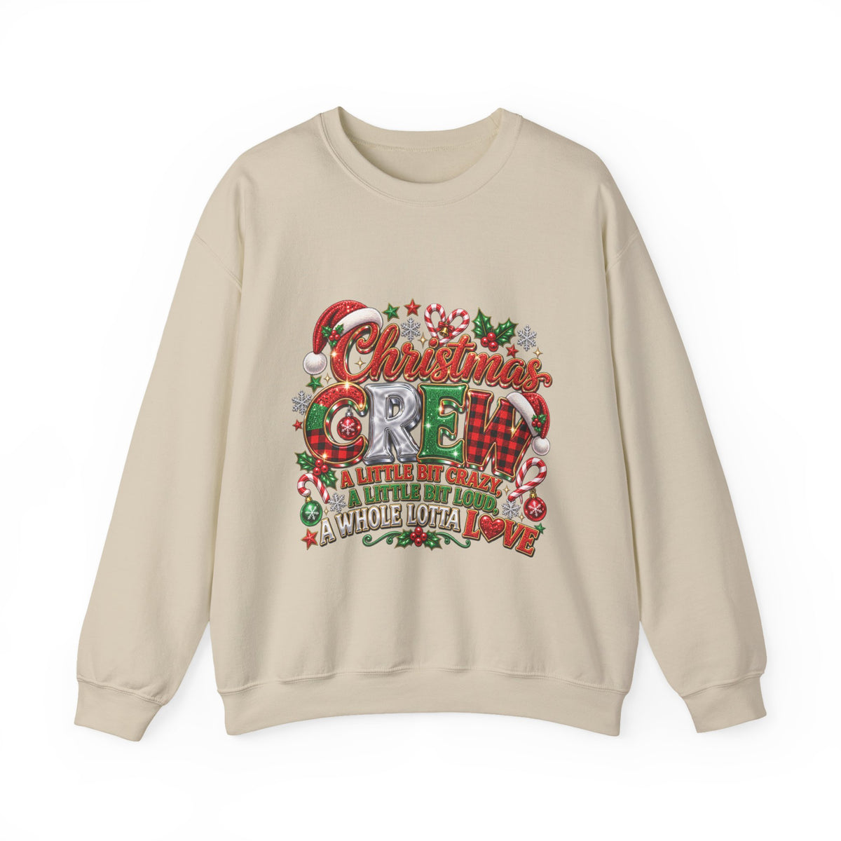 Christmas Crew Sweatshirt – "A Little Bit Crazier, A Little Bit Louder, Whole Lotta Love" Holiday Sweater