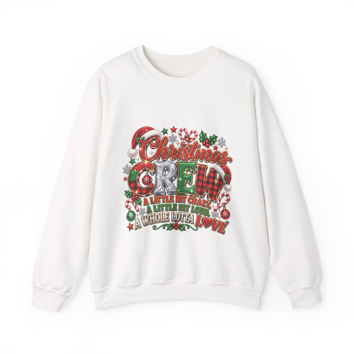 Christmas Crew Sweatshirt – "A Little Bit Crazier, A Little Bit Louder, Whole Lotta Love" Holiday Sweater