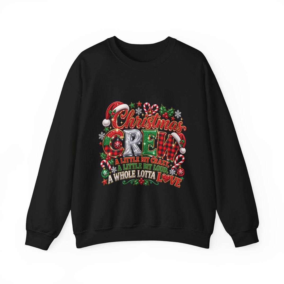 Christmas Crew Sweatshirt – "A Little Bit Crazier, A Little Bit Louder, Whole Lotta Love" Holiday Sweater